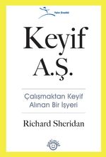 Keyif A.Ş. & Çalışmaktan Keyif Alınan Bir İşyeri