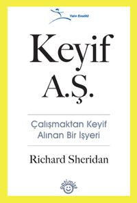 Keyif A.Ş. & Çalışmaktan Keyif Alınan Bir İşyeri