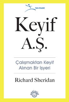 Keyif A.Ş. & Çalışmaktan Keyif Alınan Bir İşyeri