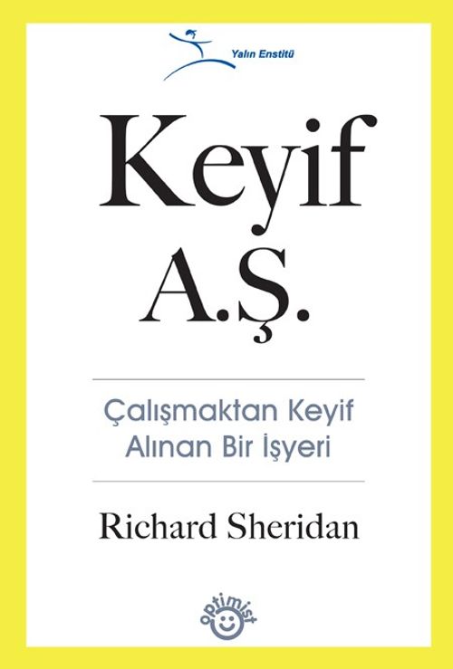 Keyif A.Ş. & Çalışmaktan Keyif Alınan Bir İşyeri