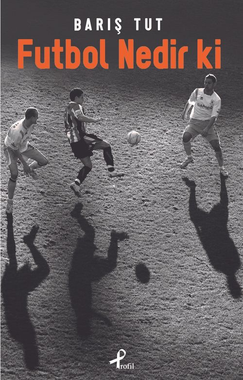 Futbol Nedir ki