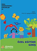 Özel Gereksinimli Çocuklar ve Özel Eğitime Giriş