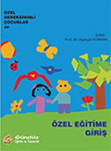 Özel Gereksinimli Çocuklar ve Özel Eğitime Giriş