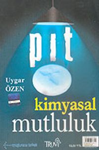 Pıt-Kimyasal Mutluluk & Uyuşturucu Tarikatı Özgürlük mü? Bağımlılık mı?