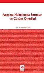 Anayasa Hukukunda Sorunlar ve Çözüm Önerileri