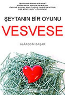 Vesvese/Şeytanın Bir Oyunu - Prof. Dr. Alaaddin Başar