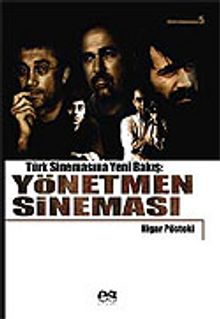 Yönetmen Sineması Türk Sinemasına Yeni Bir Bakış