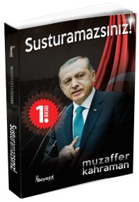 Susturamazsınız!