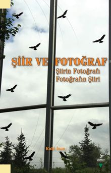 Şiir ve Fotoğraf & Şiirin Fotoğrafı Fotoğrafın Şiiri