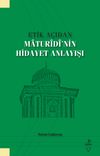 Etik A&ccedil;ıdan Maturidi&rsquo;nin Hidayet Anlayışı