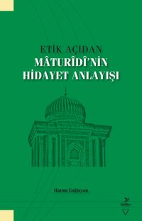 Etik Açıdan Maturidi’nin Hidayet Anlayışı