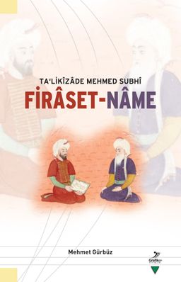 Ta‘likizade Mehmed Subhi Firaset-Name