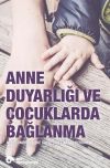 Anne Duyarlığı ve &Ccedil;ocuklarda Bağlanma