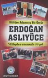 K&uuml;lt&uuml;re Adanmış Bir &Ouml;m&uuml;r Erdoğan Aslıy&uuml;ce & Kitaplar Arasında 50 Yıl