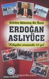 Kültüre Adanmış Bir Ömür Erdoğan Aslıyüce & Kitaplar Arasında 50 Yıl