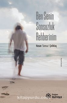 Ben Senin Sonsuzluk Rehberinim - Hasan Sonsuz Çeliktaş