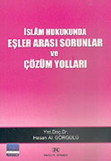İslam Hukukunda Eşler Arası Sorunlar ve Çözüm Yolları