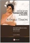 &Ccedil;ocuklar İ&ccedil;in Shakespeare ile Felsefe / Atinalı Timon