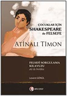 Çocuklar İçin Shakespeare ile Felsefe / Atinalı Timon