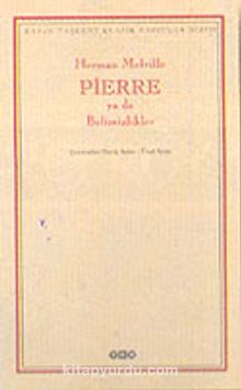 Pierre ya da Belirsizlikler - Herman Melville