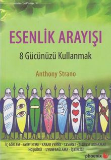 Esenlik Arayışı & 8 Gücünüzü Kullanmak