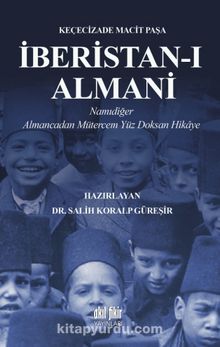 İberistan-I Almani & Namıdiğer Almancadan Mütercem Yüz Doksan Hikaye - Bilinmeyen Yazar