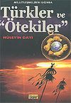 T&uuml;rkler ve &Ouml;tekiler Milletleşmenin Işığında