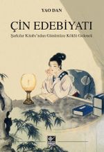 Çin Edebiyatı & Şarkılar Kitabı'ndan Günümüze Köklü Gelenek