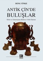 Antik Çin'de Buluşlar & Bilim ve  Teknolojinin Binlerce Yıllık Öyküsü