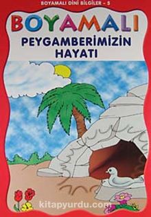 Boyamalı Dini Bilgiler 5/Peygamberimizin Hayatı/Büyük Boy - Bilinmeyen Yazar