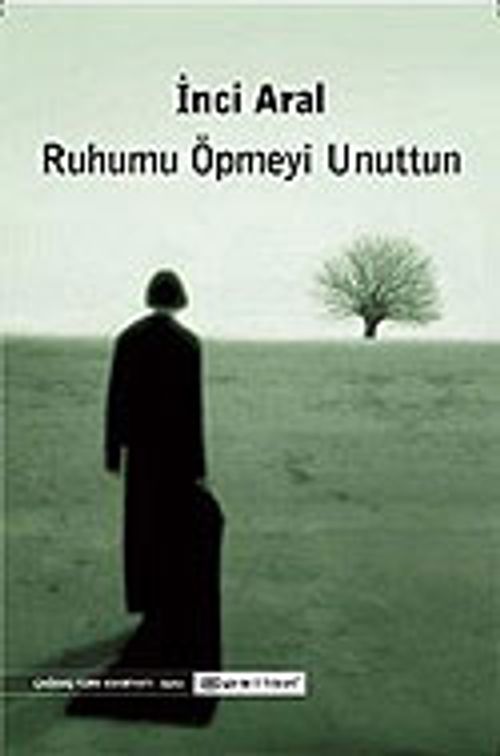 Ruhumu Öpmeyi Unuttun