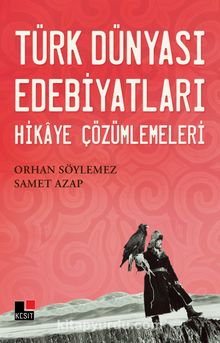 Türk Dünyası Edebiyatları Hikaye Çözümlemeleri - Dr. Orhan Söylemez