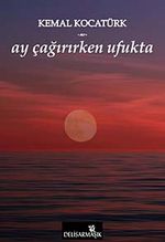 Ay Çağırırken Ufukta