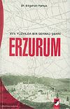 XVII. Y&uuml;zyılda Bir Serhad Şehri Erzurum