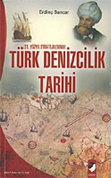 21. Yüzyıl Stratejilerinde Türk Denizcilik Tarihi