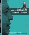 Anadolu'da Yerleşme Sistemi ve Yerleşme Tarihleri & İlhan Tekeli Toplu Eserler 18