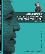 Anadolu'da Yerleşme Sistemi ve Yerleşme Tarihleri & İlhan Tekeli Toplu Eserler 18