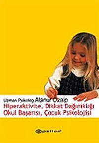 Hiperaktivite, Dikkat Dağınıklığı Okul Başarısı, Çocuk Psikolojisi