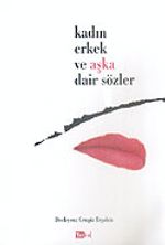 Kadın Erkek ve Aşka Dair Sözler