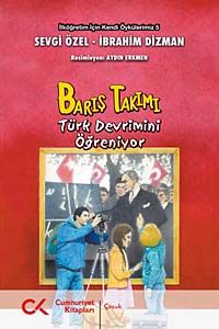 Barış Takımı & Türk Devrimini Öğreniyor