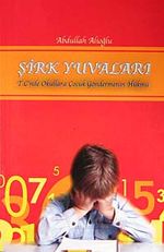 Şirk Yuvaları & TC'nde Okullara Çocuk Göndermenin Hükmü