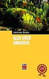 Aldı S&ouml;z&uuml; Anadolu