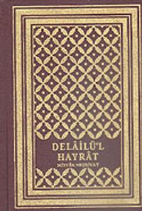Delailü'l Hayrat/İmam Ebi Abdullah Muhammed B. Süleyman El-Cezuli