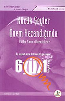 Küçük Şeyler Önem Kazandığında/İş Hayatında Bilmeniz Gereken 601 Küçük Şey