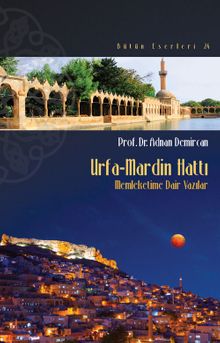Urfa-Mardin Hattı & Memleketime Dair Yazılar
