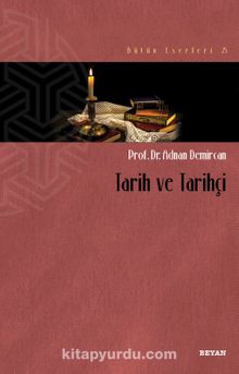 Tarih ve Tarihçi - Prof. Dr. Adnan Demircan