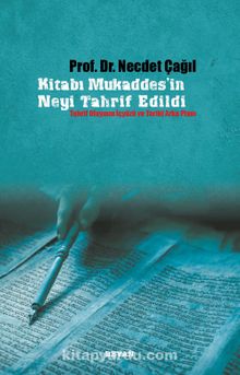 Kitabı Mukaddes'in Neyi Tahrif Edildi - Dr. Necdet Çağıl