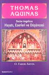 Thomas Aquinas Hayatı, Eserleri ve D&uuml;ş&uuml;ncesi
