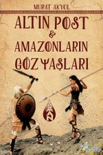 Altın Post & Amazonların Gözyaşları