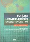 Turizm Hizmetlerinin Sağlığı ve Y&ouml;netimi